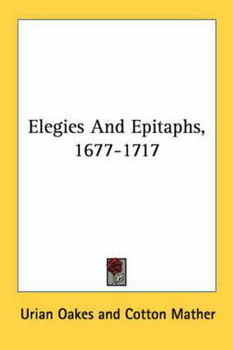 Elegies and Epitaphs, 1677-1717