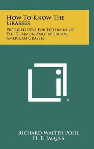 Cover image for How to Know the Grasses: Pictured Keys for Determining the Common and Important American Grasses