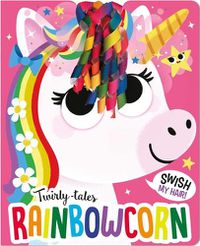 Cover image for Twirly Tales: Rainbowcorn