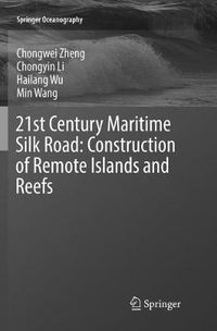 Cover image for 21st Century Maritime Silk Road: Construction of Remote Islands and Reefs