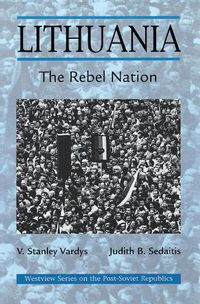 Cover image for Lithuania: The Rebel Nation