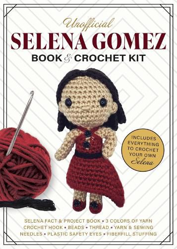Cover image for Unofficial Selena Gomez Book and Crochet Kit