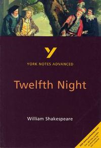 Cover image for Twelfth Night: York Notes Advanced: everything you need to catch up, study and prepare for 2021 assessments and 2022 exams
