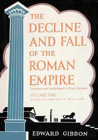 Cover image for The Decline and Fall of the Roman Empire, Volume One: The History of the Empire from A.D. 180 to A.D. .395
