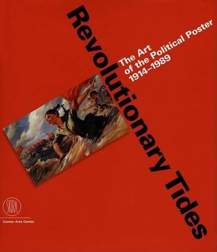 Revolutionary Tides: The Art of the Political Poster 1914-1989