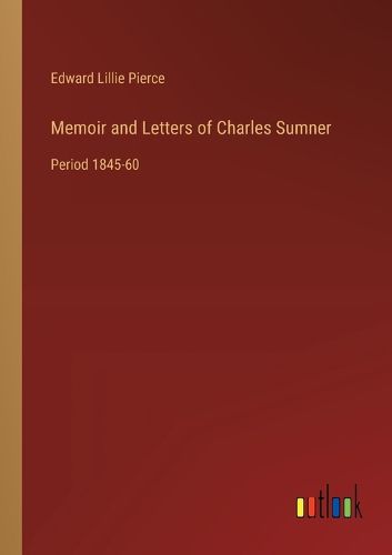 Cover image for Memoir and Letters of Charles Sumner