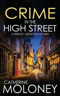 Cover image for CRIME IN THE HIGH STREET a fiercely addictive mystery