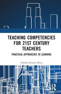 Cover image for Teaching Competencies for 21st Century Teachers