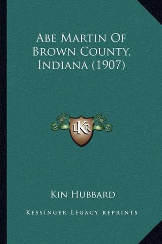 Cover image for Abe Martin of Brown County, Indiana (1907)