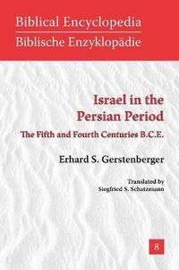 Cover image for Israel in the Persian Period: The Fifth and Fourth Centuries B.C.E.