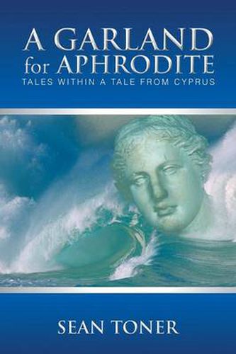 Cover image for A Garland for Aphrodite: Tales Within a Tale from Cyprus