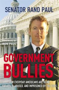 Cover image for Government Bullies: Americans Arrested, Abused, and Terrorized