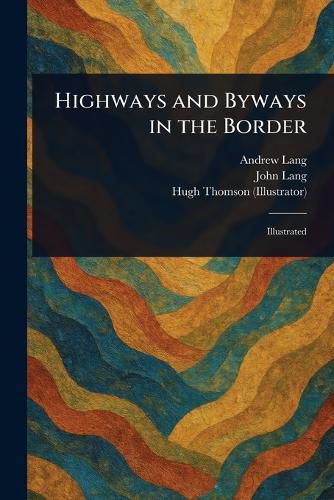 Cover image for Highways and Byways in the Border