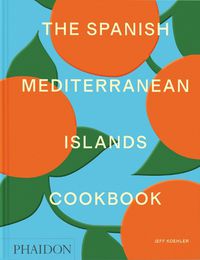 Cover image for The Spanish Mediterranean Islands Cookbook