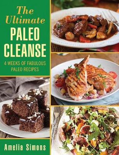 Cover image for The Ultimate Paleo Cleanse: 4 Weeks of Fabulous Paleo Recipes