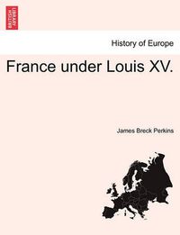 Cover image for France under Louis XV.