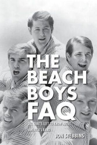 Cover image for The Beach Boys FAQ: All That's Left to Know About America's Band