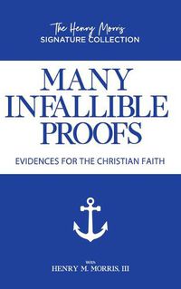 Cover image for Many Infallible Proofs: Evidences for the Christian Faith