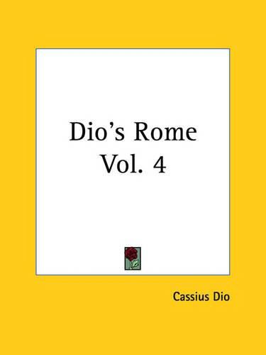 Dio's Rome Vol. 4