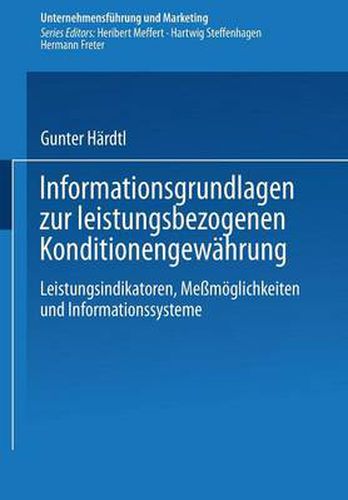 Cover image for Informationsgrundlagen Zur Leistungsbezogenen Konditionengewahrung: Leistungsindikatoren, Messmoeglichkeiten Und Informationssysteme