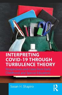 Cover image for Interpreting COVID-19 Through Turbulence Theory: Perspectives and Cases from Early Childhood and Special Education
