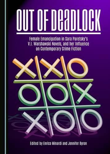Cover image for Out of Deadlock: Female Emancipation in Sara Paretsky's V.I. Warshawski Novels, and her Influence on Contemporary Crime Fiction