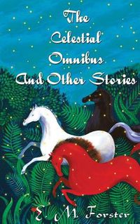 Cover image for The Celestial Omnibus And Other Stories