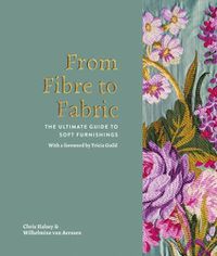 Cover image for From Fibre to Fabric: The Ultimate Guide to Soft Furnishings