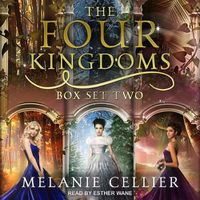Cover image for The Four Kingdoms Box Set 2 Lib/E: Three Fairytale Retellings, Books 3, 3.5 & 4