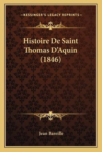 Cover image for Histoire de Saint Thomas D'Aquin (1846)