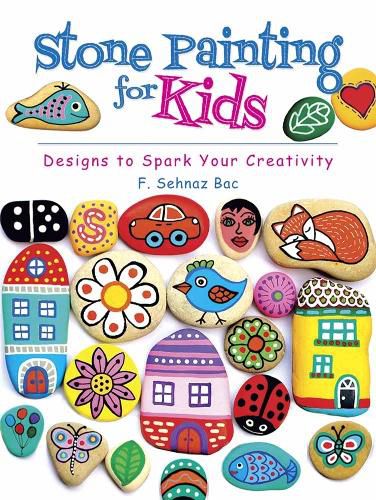 Cover image for Stone Painting for Kids: Designs to Spark Your Creativity