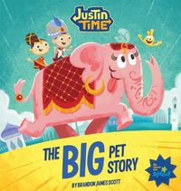 Cover image for Justin Time: The Big Pet Story