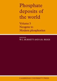 Cover image for Phosphate Deposits of the World: Volume 3, Neogene to Modern Phosphorites