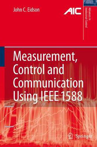 Cover image for Measurement, Control, and Communication Using IEEE 1588