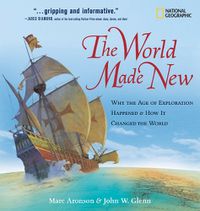 Cover image for The World Made New: Why the Age of Exploration Happened and How it Changed the World