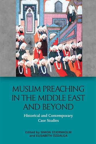 Muslim Preaching in the Middle East and Beyond: Historical and Contemporary Case Studies