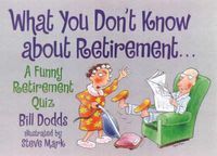 Cover image for What You Don't Know about Retirement: A Funny Retirement Quiz