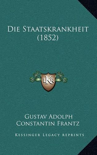 Cover image for Die Staatskrankheit (1852)