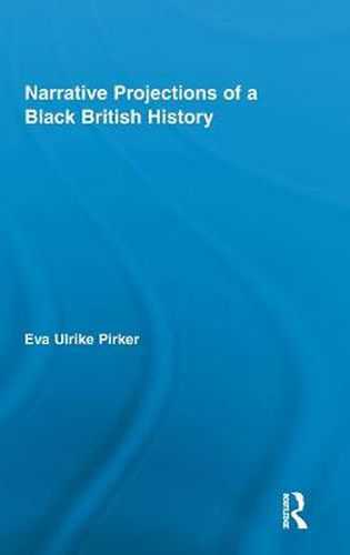 Cover image for Narrative Projections of a Black British History