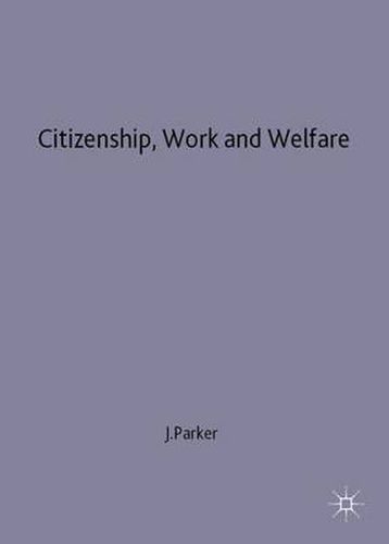 Citizenship, Work and Welfare: Searching for the Good Society