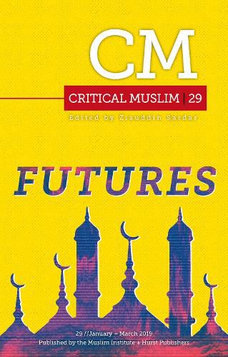 Cover image for Critical Muslim 29: Futures