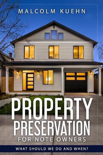 Cover image for Property Preservation For Note Owners: What Should We Do and When?