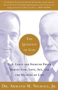 Cover image for The Question of God: C.S. Lewis and Sigmund Freud Debate God, Love, Sex, and the Meaning of Life