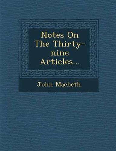 Cover image for Notes on the Thirty-Nine Articles...