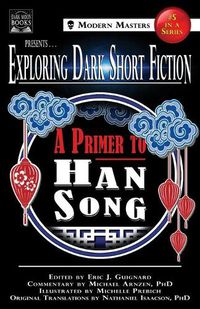 Cover image for Exploring Dark Short Fiction #5: A Primer to Han Song