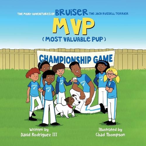 The Many Adventures of Bruiser The Jack Russell Terrier MVP (Most Valuable Pup)