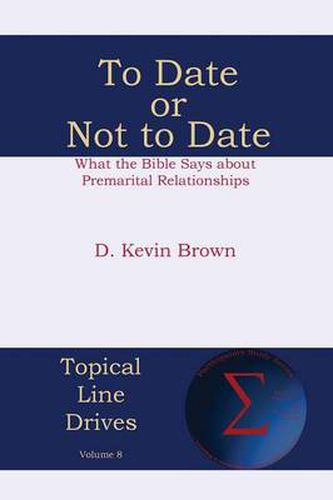 To Date or Not to Date: What the Bible Says about Premarital Relationships