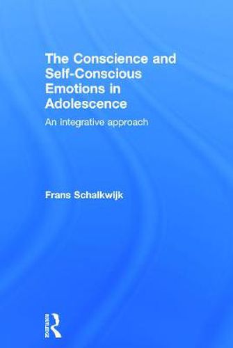 Cover image for The Conscience and Self-Conscious Emotions in Adolescence: An integrative approach