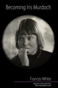 Cover image for Becoming Iris Murdoch