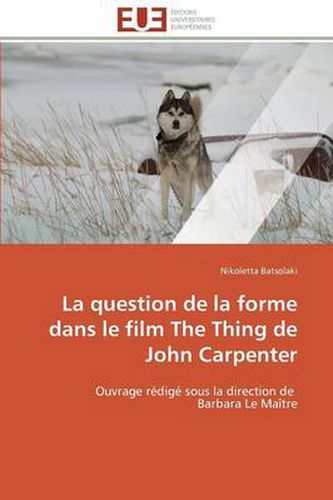 Cover image for La Question de la Forme Dans Le Film the Thing de John Carpenter